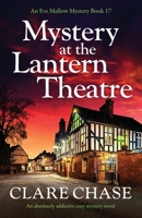 Mystery at the Lantern Theatre: An absolutely addictive cozy mystery novel (An Eve Mallow Mystery) 1807220702 Book Cover
