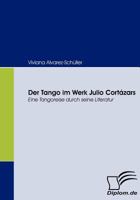 Der Tango im Werk Julio Cortázars 3836661144 Book Cover