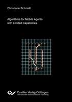 Algorithms for Mobile Agents with Limited Capabilities 3869558296 Book Cover