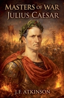 Masters of War: Julius Caesar B0GNF24K5D Book Cover
