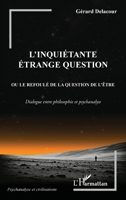 L'inquiétante étrange question: ou le refoulé de la question de l'être. Dialogue entre philosophie et psychanalyse (Psychanalyse Et Civilisations) (French Edition) 2336460947 Book Cover