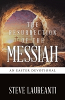 The Resurrection of the Messiah: An Easter Devotional B0GLJ2P63N Book Cover