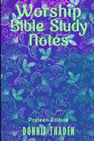 Worship/Bible Study Notes for Preteens: Sermon Notes and Bible Study 1978085532 Book Cover