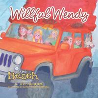 Willful Wendy: The Beach 1489719962 Book Cover