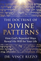 The Doctrine of Divine Patterns: How God’s Repeated Ways Reveal His Will for Your Life B0G6T14X56 Book Cover