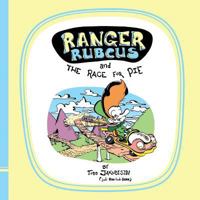 Ranger Rubcus and the Race for Pie 1522885072 Book Cover
