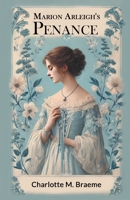 Marion Arleigh's Penance (Esprios Classics) 9369075933 Book Cover