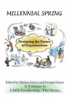 Millennial Spring: Designing the Future of Organizations 1623967449 Book Cover