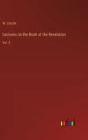 Lectures on the Book of the Revelation: Vol. 2 3385238277 Book Cover
