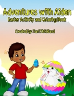 Adventures With Aiden: Easter Activity and Coloring Book B08Z33Z4V6 Book Cover