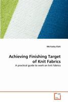 Achieving Finishing Target of Knit Fabrics: A practical guide to work on knit fabrics 3639375106 Book Cover