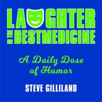 Laughter Is the Best Medicine : A Daily Dose of Humor 1732006903 Book Cover