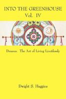 Into the Greenhouse Vol. IV: Dreams. The Art of Living Limitlessly 143435007X Book Cover