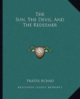 The Sun, The Devil, And The Redeemer 1162830131 Book Cover