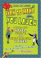 Ivan to Make You Laugh: Jokes and Novel, Nifty, and Notorious Names 1575056593 Book Cover