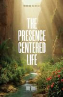 The Presence Centered Life 098311689X Book Cover