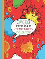 Comic Book Wide Rule Composition Notebook: Red - Wide Rule Notebook - Comic Composition Notebook - Comic Speech Bubbles - 8.5 Inches x 11 Inches 1075950155 Book Cover