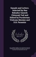 Sanads and letters. Selected by Rao Bahadur Ganesh Chimnaji Vad and edited by Purshotam Vishram Mawjee and D.B. Parasnis 101927705X Book Cover