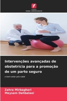 Intervenções avançadas de obstetrícia para a promoção de um parto seguro (Portuguese Edition) 6209330797 Book Cover