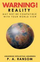 Warning!: Reality May Not Be Compatible with Your Worldview 1480873012 Book Cover