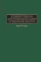 Current Trends and Corporate Cases in Transfer Pricing: 156720550X Book Cover