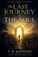 The Last Journey Of The Soul: The Final Reflection on Life, Death, and Eternity (Lessons from the Grave) B0GZT3XY5W Book Cover