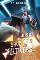 The Path of One: Josh and Sen Save the Multiverse Book 1 B0GY68YYRW Book Cover