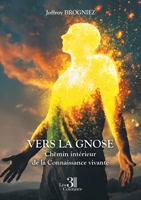 Vers la Gnose: Chemin intérieur de la Connaissance vivante B0FQJ39S22 Book Cover