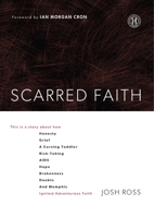 Scarred Faith: This is a story about how Honesty, Grief, a Cursing Toddler, Risk-Taking, AIDS, Hope, Brokenness, Doubts, and Memphis Ignited Adventurous Faith 1451688210 Book Cover