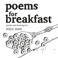 Poems for Breakfast : Poems for Kids and Adults Who Once Were Kids 1734114401 Book Cover