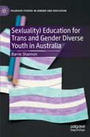 Sex(uality) Education for Trans and Gender Diverse Youth in Australia 3030924459 Book Cover