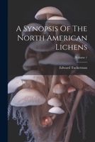 A Synopsis Of The North American Lichens; Volume 1 1022416340 Book Cover