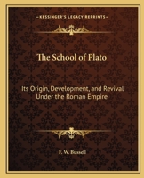 School of Plato: Its Origin, Development, and Revival Under the Roman Empire 1146780621 Book Cover