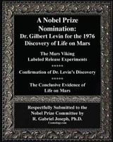 A Nobel Prize Nomination: Dr Gilbert Levin for the 1976 Discovery of Life on Mars 1938024311 Book Cover