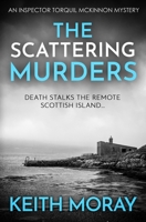 The Scattering Murders: Death stalks the remote Scottish island... (Inspector Torquil McKinnon) 0854957502 Book Cover
