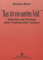 «Das Ist Ein Weites Feld.»: Wahrheit Und Weisheit Einer Fontaneschen Sentenz- Mit Einem Vorwort Von Helmuth Nuernberger 3631319541 Book Cover