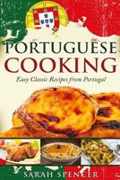 Portuguese Cooking ***Black and White Edition***: Easy Classic Recipes from Portugal 1976319080 Book Cover