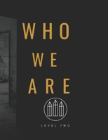 Level Two - Who We Are: Who We Are As A Baptized, Holy Ghost Filled Child Of God. Membership, and Getting Plugged In (Oneness Apostolic Discipleship Material) B0GKQBVSWX Book Cover