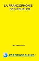La francophonie des peuples 1494930854 Book Cover