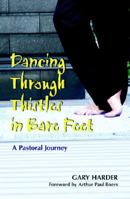 Dancing Through Thistles in Bare Feet 0836193865 Book Cover