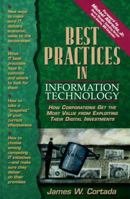 Best Practices in Information Technology: How Corporations Get the Most Value from Exploiting Their Digital Investments 0137564465 Book Cover