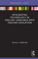 Integrating Technology in English Language Arts Teacher Education 1138359513 Book Cover