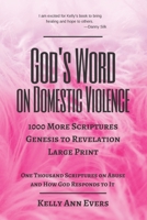 God's Word on Domestic Violence, Large Print: 1000 More Scriptures, from Genesis to Revelation, One Thousand Scriptures on Abuse and How God Responds to It B091JD9KYZ Book Cover