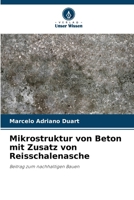 Mikrostruktur von Beton mit Zusatz von Reisschalenasche 6209435580 Book Cover