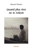 Quand plus rien ne te retient (French Edition) 241450188X Book Cover