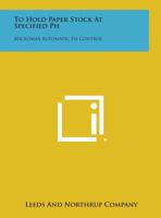To Hold Paper Stock at Specified PH: Micromax Automatic PH Control 1258760177 Book Cover