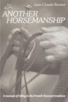 Another horsemanship: A manual of riding in the French Classical tradition 0933316038 Book Cover