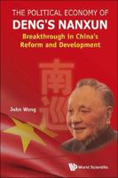 The Political Economy of Deng's Nanxun: Breakthrough in China's Reform and Development 981457838X Book Cover