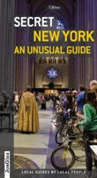 Secret New York - An Unusual Guide. Local Guides by Local People 2361950243 Book Cover