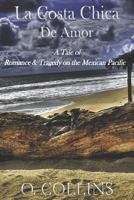 La Costa Chica: A tale of romance & tragedy on the Mexican Pacific (La Costa de Amor) 1983199753 Book Cover